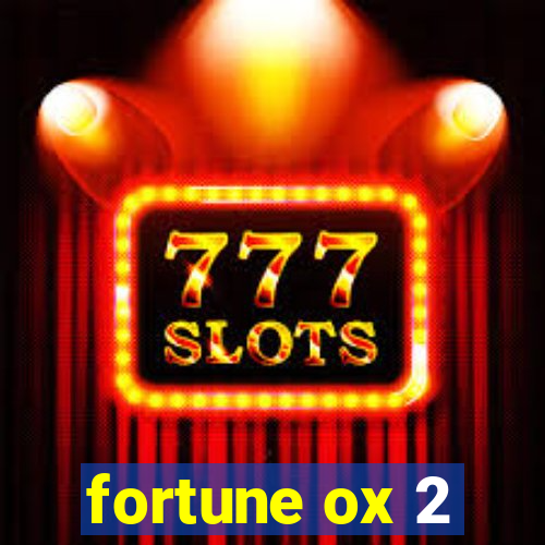 fortune ox 2